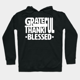 Grateful Thankful Blessed Hoodie